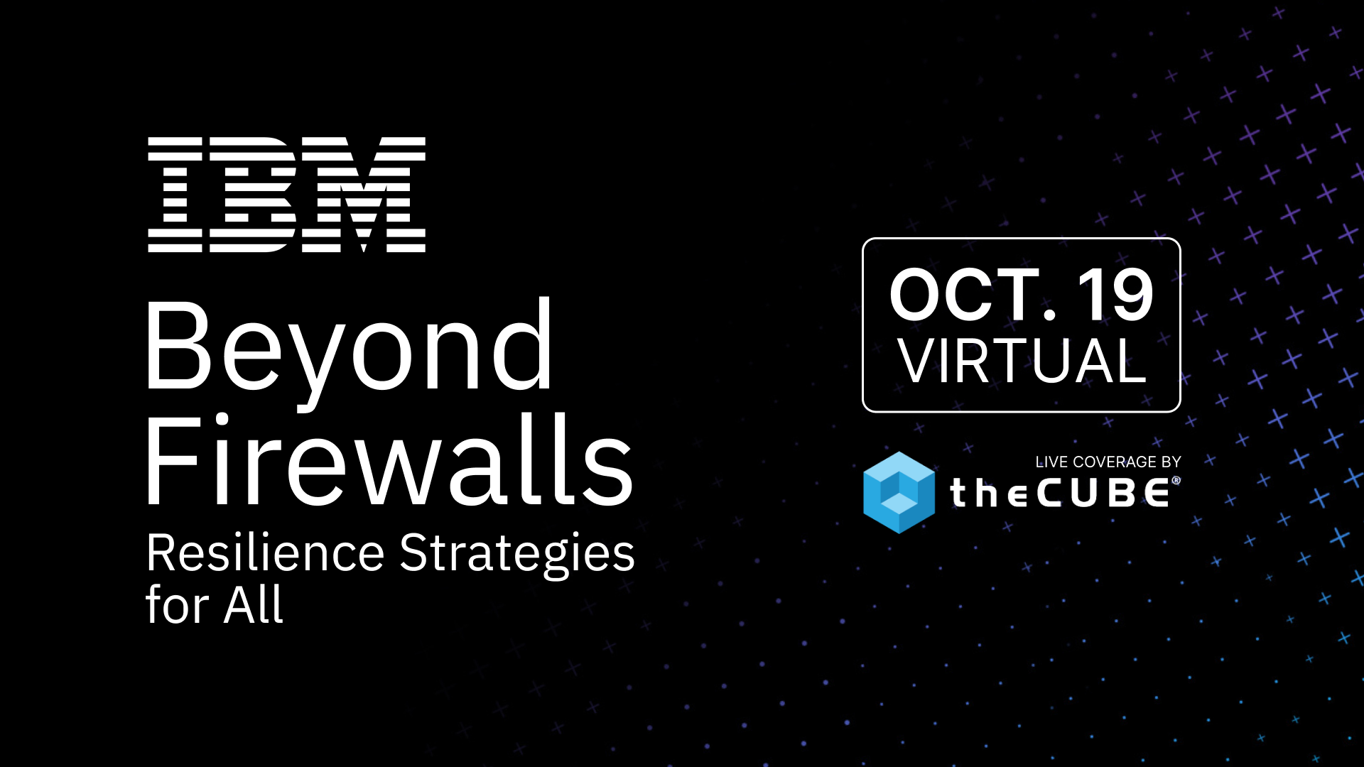 IBM Beyond Firewalls Resilience Strategies for All, October 2023